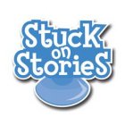 STUCK ON STORIES