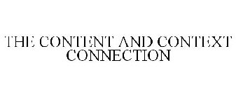 THE CONTENT AND CONTEXT CONNECTION