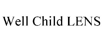 WELL CHILD LENS