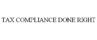 TAX COMPLIANCE DONE RIGHT