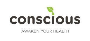 CONSCIOUS AWAKEN YOUR HEALTH
