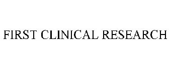 FIRST CLINICAL RESEARCH