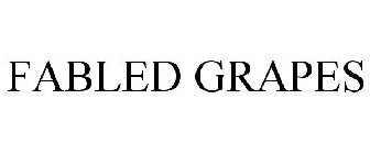 FABLED GRAPES