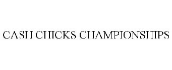 CASH CHICKS CHAMPIONSHIPS