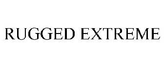RUGGED EXTREME