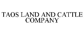 TAOS LAND AND CATTLE COMPANY