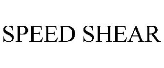 SPEED SHEAR