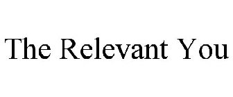 THE RELEVANT YOU