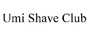 UMI SHAVE CLUB