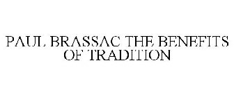 PAUL BRASSAC THE BENEFITS OF TRADITION