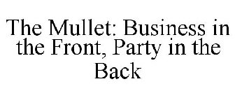 THE MULLET: BUSINESS IN THE FRONT, PARTY IN THE BACK