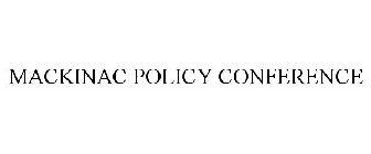 MACKINAC POLICY CONFERENCE