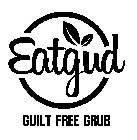 EATGUD GUILT FREE GRUB