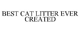 BEST CAT LITTER EVER CREATED