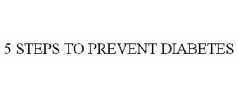 5 STEPS TO PREVENT DIABETES