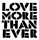 LOVE MORE THAN EVER