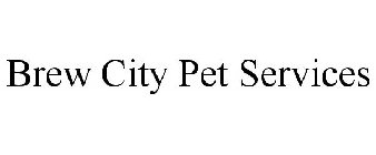 BREW CITY PET SERVICES