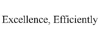 EXCELLENCE, EFFICIENTLY