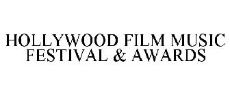 HOLLYWOOD FILM MUSIC FESTIVAL & AWARDS