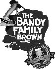 THE BANDY FAMILY BROWN DRINK LOCAL SUPPORT LOCAL EST. 2015 BANDY FAMILY BREWING