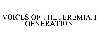VOICES OF THE JEREMIAH GENERATION
