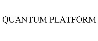 QUANTUM PLATFORM