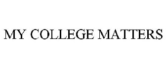 MY COLLEGE MATTERS