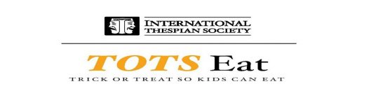THESPIAN INTERNATIONAL THESPIAN SOCIETY TOTS EAT TRICK OR TREAT SO KIDS CAN EAT
