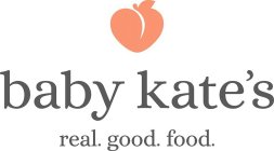 BABY KATE'S REAL. GOOD. FOOD.