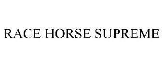 RACE HORSE SUPREME