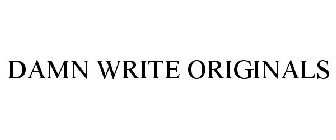 DAMN WRITE ORIGINALS