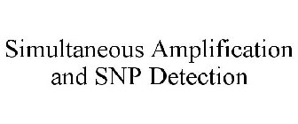 SIMULTANEOUS AMPLIFICATION AND SNP DETECTION