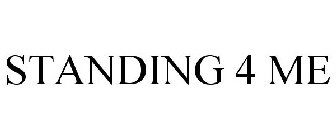 STANDING 4 ME