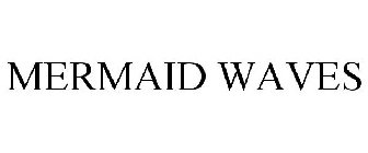 MERMAID WAVES