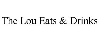 THE LOU EATS & DRINKS