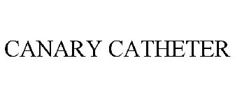 CANARY CATHETER
