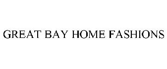 GREAT BAY HOME FASHIONS
