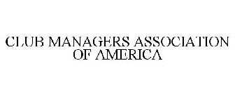 CLUB MANAGERS ASSOCIATION OF AMERICA
