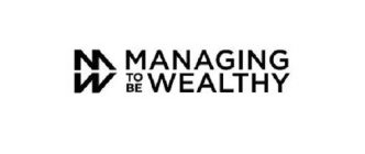 MW MANAGING TO BE WEALTHY