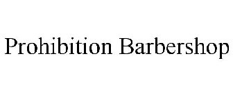 PROHIBITION BARBERSHOP