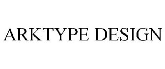 ARKTYPE DESIGN