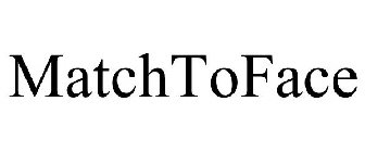 MATCHTOFACE