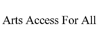 ARTS ACCESS FOR ALL