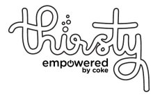 THIRSTY EMPOWERED BY COKE