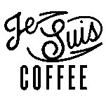 JE SUIS COFFEE