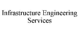 INFRASTRUCTURE ENGINEERING SERVICES