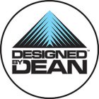 DESIGNED BY DEAN