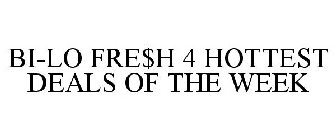 BI-LO FRE$H 4 HOTTEST DEALS OF THE WEEK
