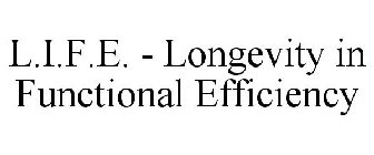 L.I.F.E. - LONGEVITY IN FUNCTIONAL EFFICIENCY