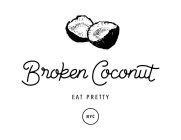 BROKEN COCONUT EAT PRETTY NYC